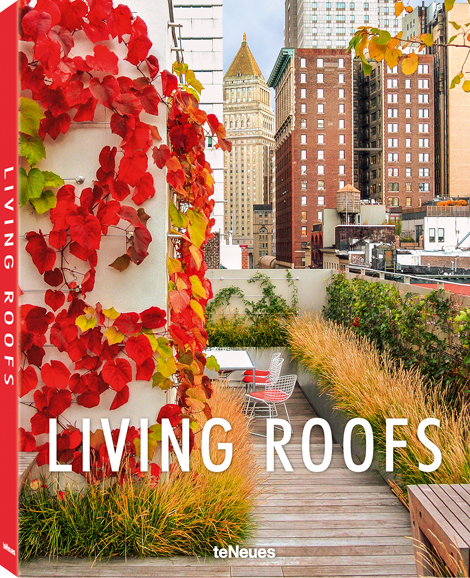 © “Living Roofs,” published by teNeues. Tribeca Penthouse Garden © Nikolas Koenig Photography. Courtesy of HMWhite. 