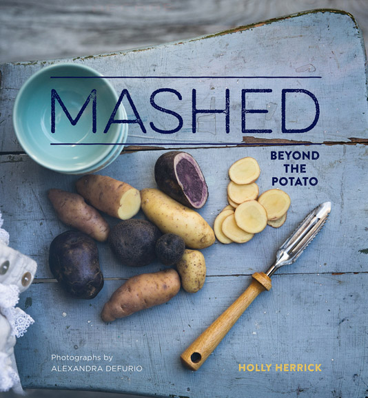 (2) “Mashed: Beyond the Potato” by Holly Herrick (Gibbs Smith, $24.99). Photograph courtesy Gibbs Smith and Ryland, Peters & Small. 