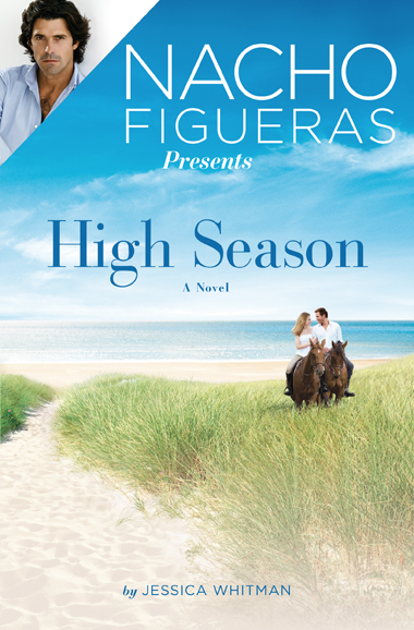 "Nacho Figueras Presents: High Season" By Jessica Whitman. Courtesy Grand Central Publishing.