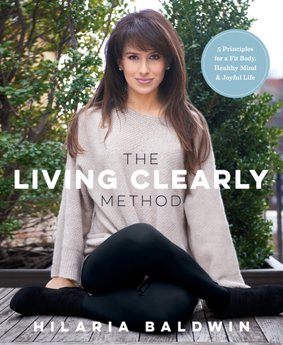 "The Living Clearly Method" by Hilaria Baldwin. Photograph by Justin Steele.