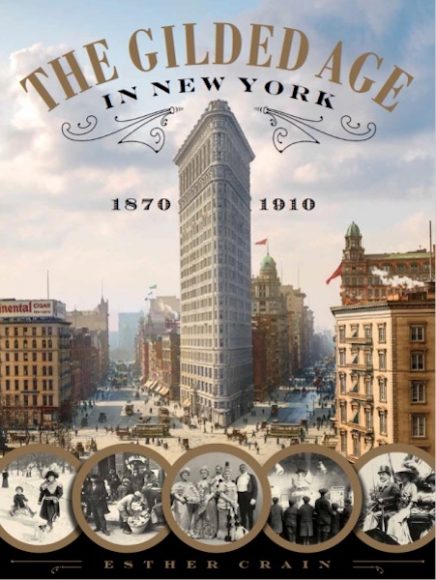 The Nov. 12 Victorian Tea at the Lockwood-Mathews Mansion Museum will spotlight “The Gilded Age in New York, 1870-1910” by Esther Crain. Courtesy Black Dog & Leventhal.