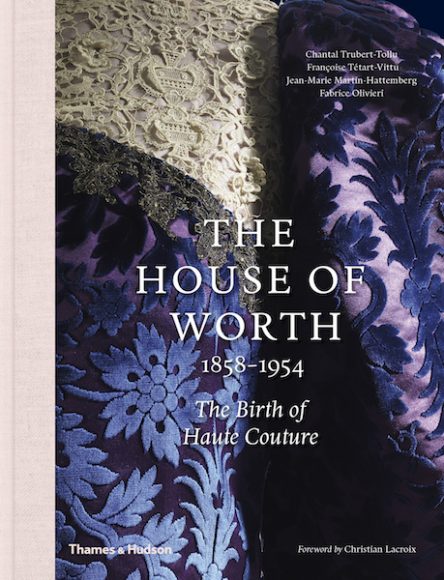 “The House of Worth, 1858-1954, The Birth of Haute Couture” has been released this week by Thames & Hudson. Courtesy Thames & Hudson.