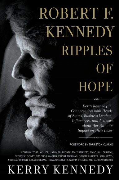 Kerry Kennedy’s new book about her father, Robert F. Kennedy, “Ripples of Hope.”