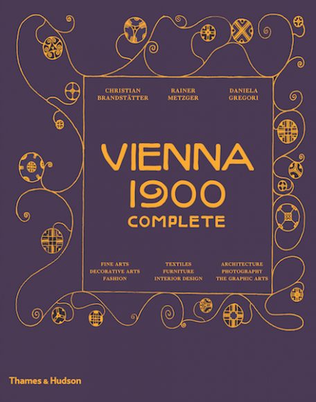 “Vienna 1900 Complete” by Christian Brandstätter, Daniela Gregori and Rainer Metzger is published Nov. 6 by Thames & Hudson. Courtesy Thames & Hudson.