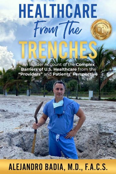 Alejandro Badia, M.D. and his new book, “Healthcare From the Trenches.”