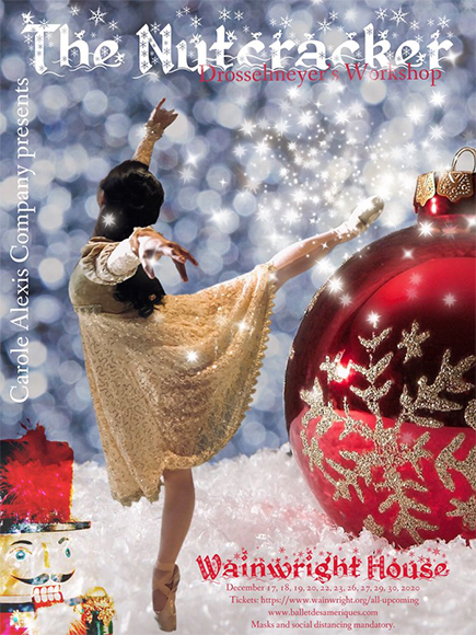 Carole Alexis Company/Ballet des Amériques is performing “The Nutcracker: Drosselmeyer’s Workshop” at the Wainwright House through Dec. 30.