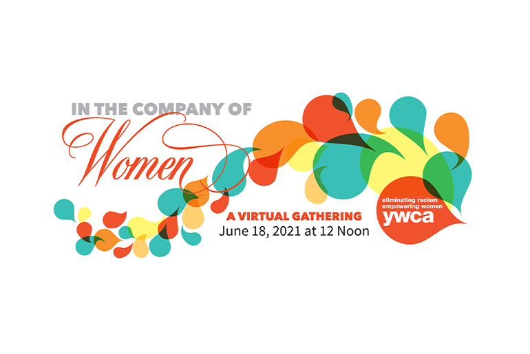 The YWCA White Plains & Central Westchester celebrates the transformative power of women with its “In the Company of Women” event at noon Friday, June 18.