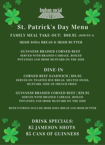 Hudson Social in Dobbs Ferry has a traditional St. Patrick’s Day menu, from Irish soda bread to corned beef and cabbage to Guinness, set for Thursday, March 17. Courtesy Hudson Social. 
